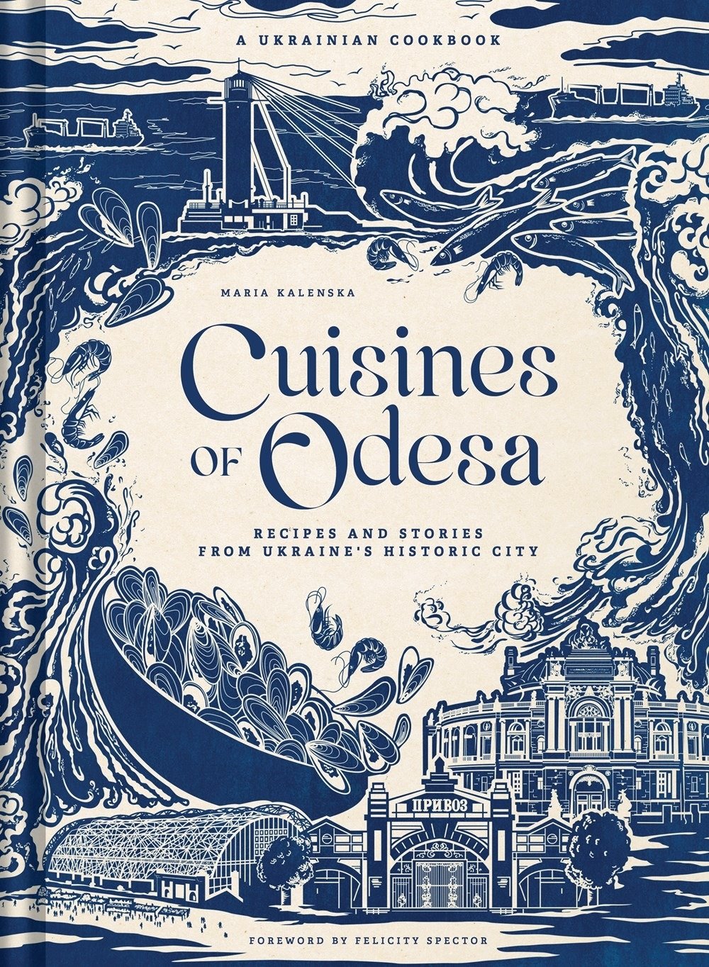 Cuisines of Odesa: A Ukrainian Cookbook