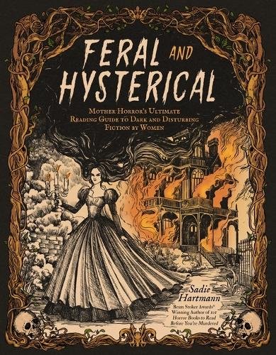 Feral and Hysterical: Mother Horror’s Ultimate Reading Guide to Dark and Disturbing Fiction by Women cover