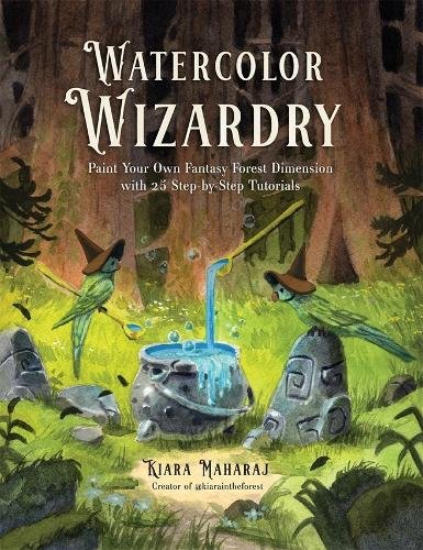 Watercolor Wizardry: Paint Your Own Fantasy Forest Dimension with 25 Step-by-Step Tutorials